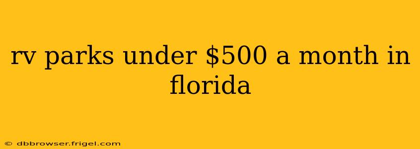rv parks under $500 a month in florida