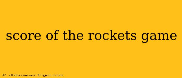 score of the rockets game