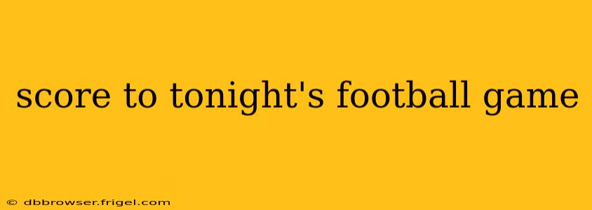 score to tonight's football game
