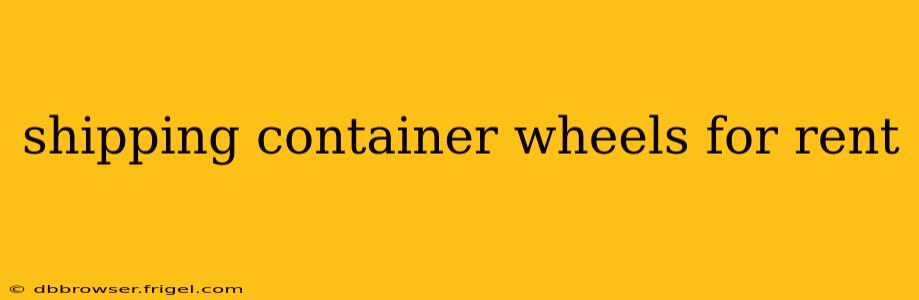 shipping container wheels for rent