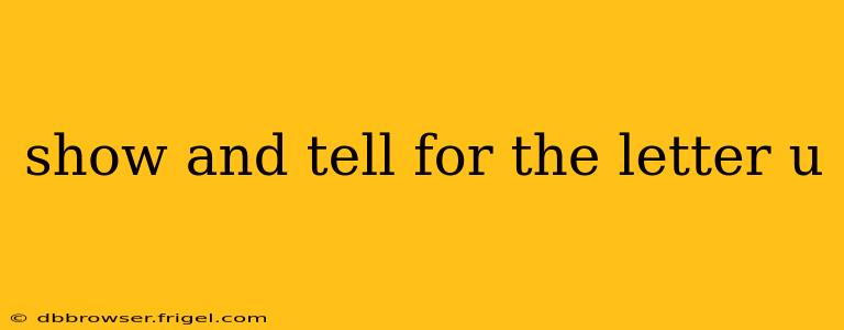 show and tell for the letter u