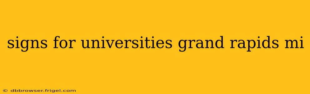 signs for universities grand rapids mi