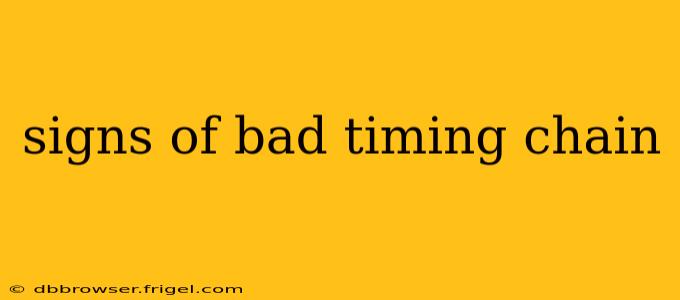 signs of bad timing chain