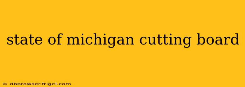 state of michigan cutting board