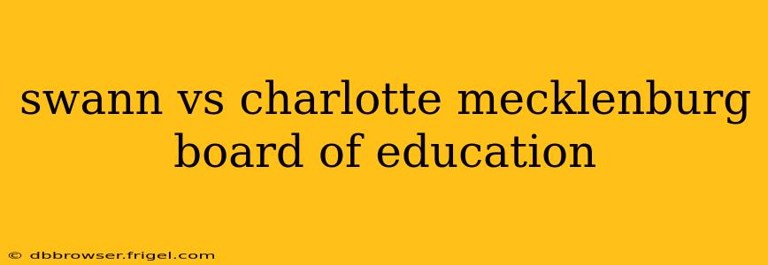 swann vs charlotte mecklenburg board of education