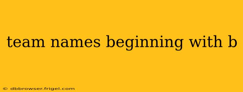 team names beginning with b