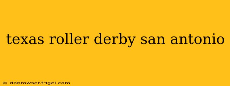 texas roller derby san antonio