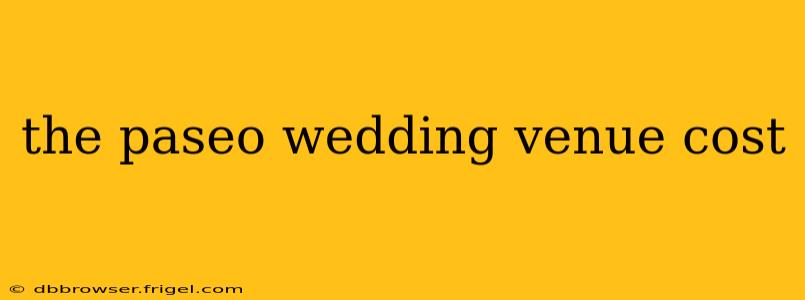 the paseo wedding venue cost