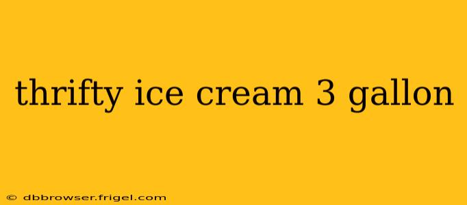 thrifty ice cream 3 gallon