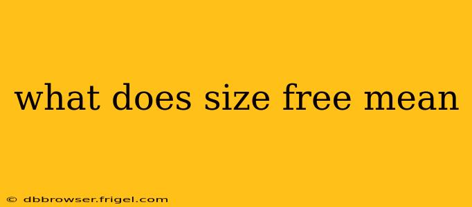 what does size free mean