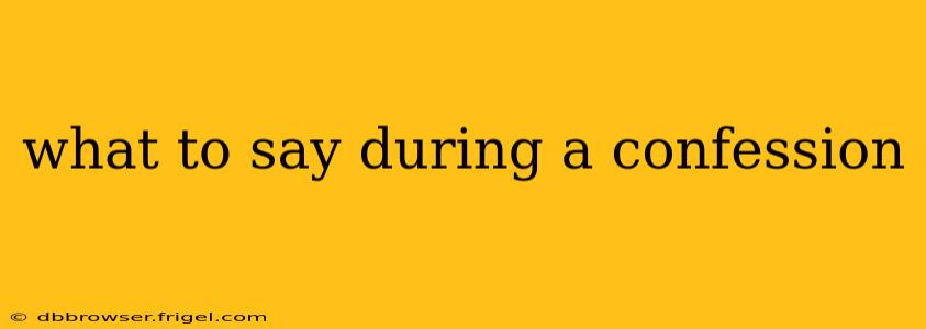 what to say during a confession