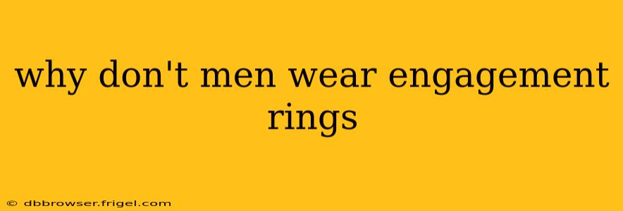 why don't men wear engagement rings