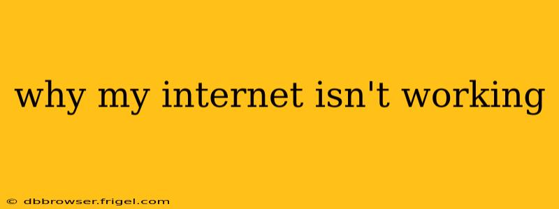 why my internet isn't working